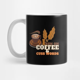 I run on coffee & cuss words Mug